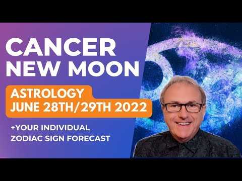 Cancer New Moon June 28th/29th 2022 + Zodiac Sign Forecasts