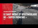 VIDÉO. Sports extrêmes : le saut inédit et spectaculaire de « Super Frenchie »