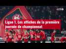 VIDÉO. Ligue 1. Les affiches de la première journée de championnat