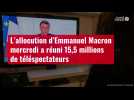 VIDÉO. L'allocution d'Emmanuel Macron mercredi a réuni 15,5 millions de téléspectateurs