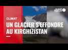 VIDÉO. Des randonneurs assistent à l'effondrement d'un glacier au Kirghizistan