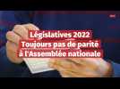 Législatives 2022 : Toujours pas de parité à l'Assemblée nationale