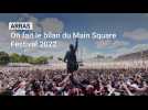 Le bilan du Main Square Festival 2022 à la citadelle d'Arras