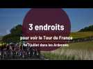 3 endroits pour voir le Tour de France le 7 juillet dans les Ardennes