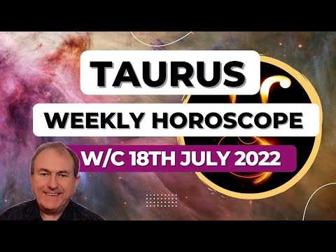 Taurus Horoscope Weekly Astrology from 18th July 2022