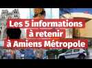 Les 5 informations à retenir à Amiens Métropole