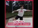 Tom Reux : champion de lancer de disque