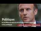 Le roi Macron est nu et la France entre dans une crise politique - L'édito de Ghislaine Ottenheimer