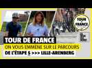 Tour de France : on vous emmène sur parcours de l’étape 5, entre Lille et Arenberg