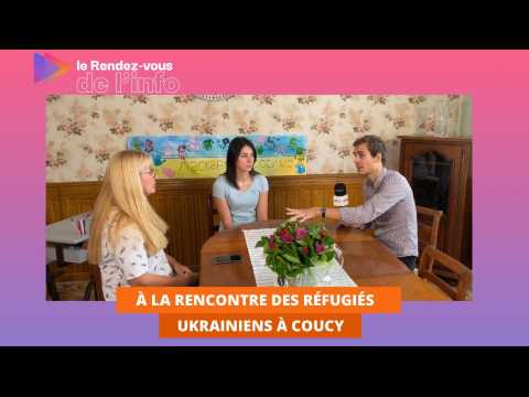 À la rencontre de réfugiés ukrainiens à Coucy 
