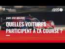 VIDÉO. 24 Heures du Mans : Quelles types de voitures peuvent participer à la course ?