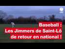 VIDÉO. Baseball : les Jimmers de Saint-Lô de retour en division nationale