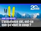 L'assurance au ski, est-ce que ça vaut le coup ?