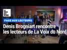 Denis Brogniart rencontre les lecteurs de La Voix du Nord