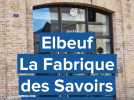 Elbeuf. La Fabrique des savoirs reconstruit la ville