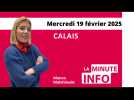 Calais : La Minute de l'info de Nord Littoral du mercredi 19 février