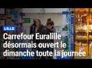 Carrefour Euralille désormais ouvert toute la journée le dimanche