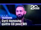 Arrêt de C8 : C'est officiel, Cyril Hanouna rejoint le groupe M6 !