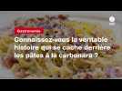 VIDEO. Connaissez-vous la véritable histoire qui se cache derrière les pâtes à la carbonara ?