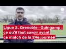 VIDEO. Grenoble - Guingamp : effectif, dynamique... Tout ce qu'il faut savoir avant le match