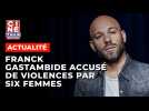 Franck Gastambide accusé de violences par six femmes dans une enquête de Médiapart - Ciné-Télé-Revue