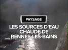 Paysage : Les sources d'eau chaude de Rennes-les-Bains