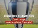 Football - Ligue des champions : un gros morceau pour le PSG en huitièmes, tirage mitigé pour le Losc