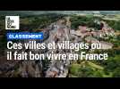 Classement : ces villes et villages où il fait bon vivre en France et dans le Nord