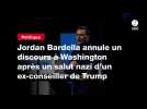 VIDEO. Jordan Bardella annule un discours à Washington après un salut nazi d'un ex-conseiller de Trump