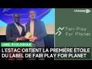 L'Estac obtient la première étoile du label de Fair Play for Planet