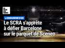 Le SCRA s'apprête à défier Barcelone sur le parquet de Sceneo à Longuenesse