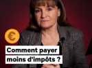 Comment payer moins d'impôts ?