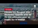 VIDEO. Citroën C3, Peugeot 208... Stellantis rappelle près de 70 000 véhicules pour un risque sur le moteur