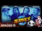 LES TERMES #15 avec Davy Mourier et Souillon