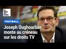 Joseph Oughourlian sur les droits TV en Ligue 1 : 