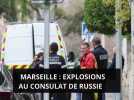 Marseille : explosions au consulat de Russie, une enquête ouverte