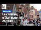 Le carnaval de Bailleul, c'était comment en 1840 ?