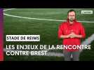 Le stade de Reims va affronter les joueurs de Brest dimanche