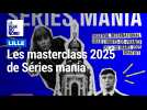 Séries mania : les masterclass 2025