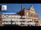 Ces communes du Valenciennois vers lesquelles se diriger pour un bien immobiliser à prix abordable