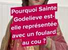 Drincham : Pourquoi Sainte-Godelieve est-elle représentée avec un foulard ?