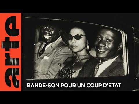 Bande-son pour un coup d'Etat (Soundtrack to a coup d’Etat) | Documentaire | ARTE