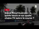 VIDÉO. F1 - Grand Prix d'Australie : à quelle heure et sur quelle chaîne TV suivre la course ?