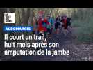 Audomarois : il court un trail, huit mois après une amputation de la jambe