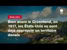 VIDEO. Bien avant le Groenland, en 1917, les États-Unis se sont déjà approprié un territoire danois