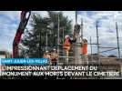 L'impressionnant déplacement du monument aux morts à Saint-Julien-les-Villas