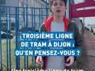 Troisième ligne de tramway à Dijon : qu'en pensez-vous ?