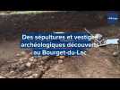 Des sépultures et vestiges archéologiques découverts au Bourget-du-Lac