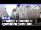 Ce que l'on sait de la violente agression du rabbin d'Orléans