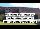 Flandres Fermetures, le partenaire de vos menuiseries extérieures